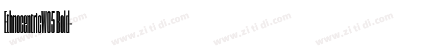 EthnocentricW05 Bold字体转换